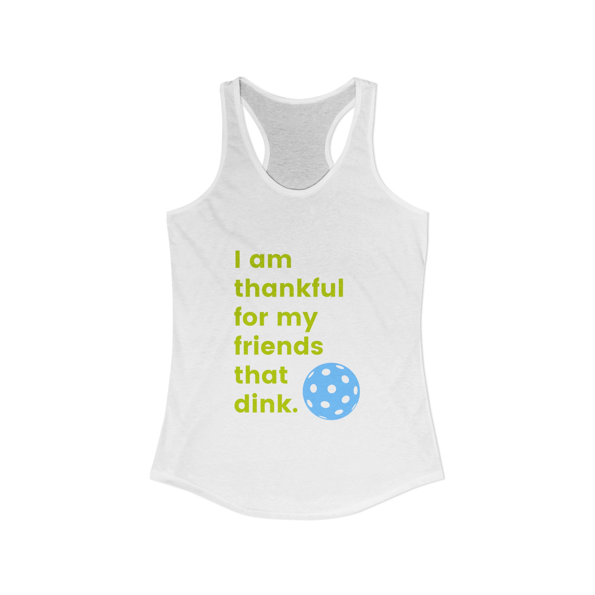 I Am Thankful for My Friends That Dink. Women’s Pickleball Racerback Tank.